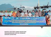 Bupati Natuna Kirim Bantuan Kemanusiaan Untuk Korban Banjir Sumatra
